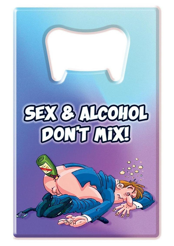 Bottle Opener Sex and Alcohol Don't Mix